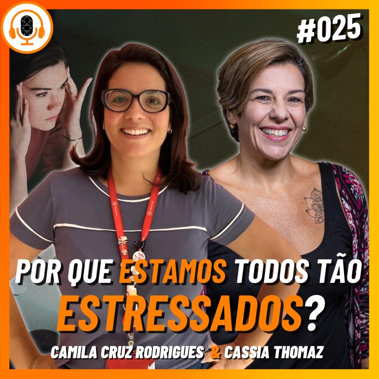 ESTRESSE: Pequenas coisas que te irritam | Pareamento 025 | Camila Rodrigues e Cássia Thomas